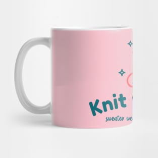 Knit faster! Sweater weather has arrived Mug